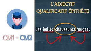 Ladjectif qualificatif épithète  CM1 CM2  Petits Savants [upl. by Aw]