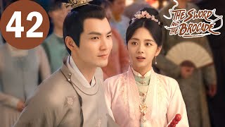 ENG SUB  The Sword and The Brocade  EP42  锦心似玉  Wallace Chung Tan Songyun [upl. by Kendrick]