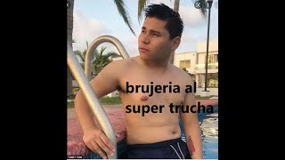 brujería al super trucha 😱😢 [upl. by Ardnaet]