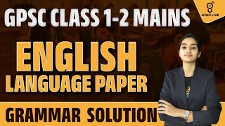 GPSC CLASS 12 MAINS  ENGLISH LANGUAGE PAPER  GRAMMAR SOLUTION  0500PM gyanlivegpsc [upl. by Corey283]