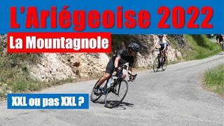 LARIEGEOISE 2022 🚴‍♂️ Mountagnole XXL ou pas XXL [upl. by Ornas]