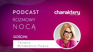 Jak zaufać i współczuć samej sobie PODCAST ROZMOWY NOCĄ  Kasia Kucewicz i Tatiana MindewiczPuacz [upl. by Hollerman]