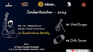 Day14  Sampradaya Sankeertanotsav24  Vocal Concert by Ramakrishnan Murthy on 5124 HOPEADTV [upl. by Tiffani838]