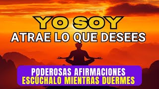 AFIRMACIONES POSITIVAS YO SOY  Escúchalo al DORMIR  Salud Prosperidad Amor 🫶 [upl. by Adeehsar771]