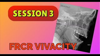 FRCR VIVACITY SESSION 3 [upl. by Vasily]