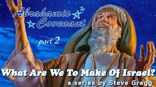 Abrahamic Covenant Part 2 by Steve Gregg  Lecture 3 of quotWhat Are We To Make of Israelquot [upl. by Finley137]