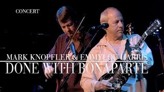 Mark Knopfler amp Emmylou Harris  Done With Bonaparte Real Live Roadrunning  Official Live Video [upl. by Marcile896]