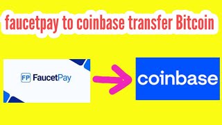 how to transfer bitcoin from faucetpay to coinbase account [upl. by Rizzo963]