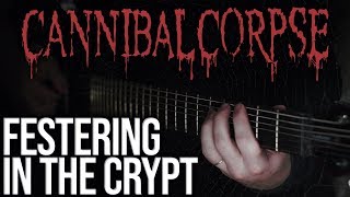 Cannibal Corpse  Festering In The Crypt Instrumental Cover 4K [upl. by Nodla]