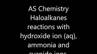 AS Chemistry Reactions of Haloalkanes with OH aq ammonia and cyanide ions [upl. by Naehgem590]