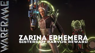 Warframe ZARINA EPHEMERA Sisters Of Parvos Reward [upl. by Araminta664]