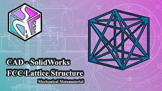 How to Model CAD FCC Lattice Structure Mechanical Metamaterial in SolidWorks [upl. by Currey]