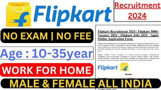 Flipkart Work From Home 2024  Flipkart Recruitment 2024  Flipkart New Vacancy 2024  Flipkart Jobs [upl. by Andromada]