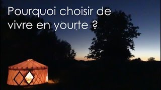 Pourquoi choisir de VIVRE en yourte [upl. by Loring]