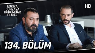 Eşkıya Dünyaya Hükümdar Olmaz 134 Bölüm  HD İZLE [upl. by Saitam960]