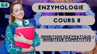 Enzymologie I l inhibition enzymatique • inhibiteur competitive cour SVI [upl. by Latricia]