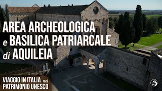 Viaggio in Italia nel Patrimonio Unesco area archeologica e Basilica Patriarcale di Aquileia [upl. by Nere]