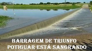 Barragem de Triunfo Potiguar está sangrando A água segue para o açude Beldroega em Paraú RG do Norte [upl. by Kiran429]