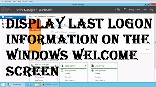 Display Last Logon Information on the Windows Welcome Screen [upl. by Anawot156]