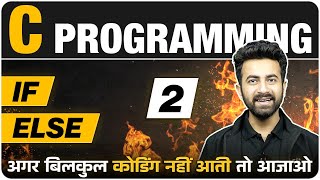 If Else in 1 Video  C Programming  Lecture 2  Complete C Course [upl. by Jerrol]