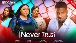 NEVER TRUST New Movie Chioma Nwosu Victory Michael Thelma Chukwunwem 2024 Nollywood Movie [upl. by Yekram]