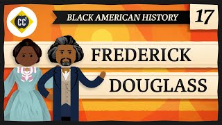 Frederick Douglass Crash Course Black American History 17 [upl. by Illah]