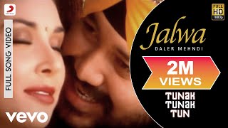 Daler Mehndi  Jalwa Video  Tunak Tunak Tun [upl. by Korie]