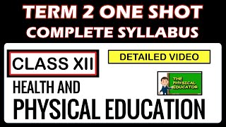 Physical Education Complete Syllabus ONE SHOT for TERM 2  Class 12 CBSE Board 2022 [upl. by Yraccaz]