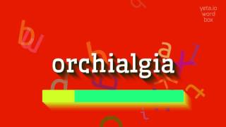 How to say quotorchialgiaquot High Quality Voices [upl. by Janeen]