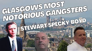 Glasgows most notorious gangsters Scotlands Most violent men Stewart quotspeckyquot Boyd Goofy Piggy [upl. by Eenyaj]