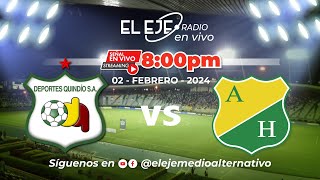 DEPORTES QUINDÍO VS ATLÉTICO HUILA  FASE REGULAR FECHA 1  TORNEO I 2024 [upl. by Ayres]