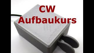 CW Aufbaukurs Lektion 11 [upl. by Ecarret]