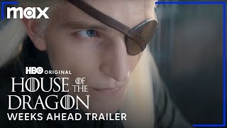 House of the Dragon Season 2  Weeks Ahead Trailer  Max [upl. by Qidas]