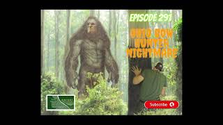 Thrilling Hunt Ohio Bow Hunter vs Bigfoot Mystery EP  291 [upl. by Airan]