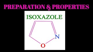 ISOXAZOLE SYNTHESISPREPARATION OF ISOXAZOLEPROPERTIES OF ISOXAZOLE [upl. by Jonis]