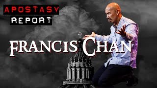 Apostasy Report  Francis Chan The Deceiver [upl. by Gelhar297]