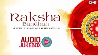 Raksha Bandhan Official Audio Jukebox  रक्षाबंधन गीत  Bollywood Raksha Bandhan Songs [upl. by Ybbor]