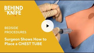 Surgeon Shows How to Place a CHEST TUBE  Behind the Knife  Bedside Procedures Episode 1 [upl. by Ise347]