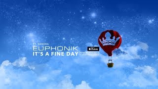 Euphonik FT Zandra  Its A Fine Day Official Music Video [upl. by Erlond]