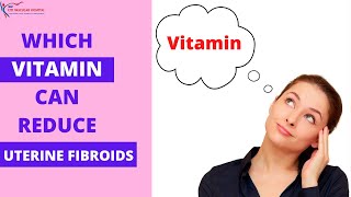 This Vitamin and Food Can Shrink Uterine Fibroids naturally  Watch Now To Reduce Uterine Fibroid [upl. by Ford]