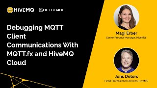 Webinar Debugging MQTT Client Communications with MQTTfx® and HiveMQ Cloud [upl. by Hutt]