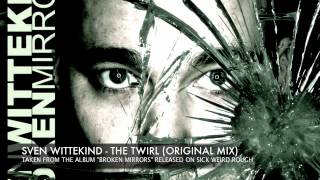 SVEN WITTEKIND  THE TWIRL ORIGINAL MIX [upl. by Atteuqahc]