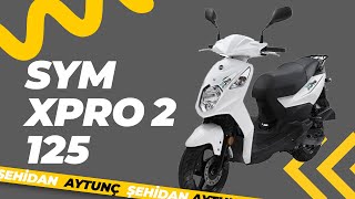 SYM XPRO 2 125  KURYE VE BAŞLANGIÇ MOTORLARINDA FİYAT PERFORMANS [upl. by Sheelah]