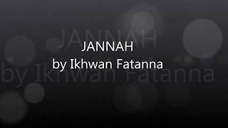 JANNAH  Ikhwan Fatanna Lirik [upl. by Haniraz]