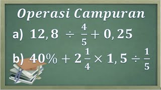 Operasi campuran pada pecahan pecahan campuran pecahan biasa pecahan desimal dan bentuk persen [upl. by Redlac]