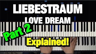 Liszt Liebestraum No 3 Love Dream Piano Tutorial  How to Play Lesson Liebesträume Part 2 of 4 [upl. by Yldarb]