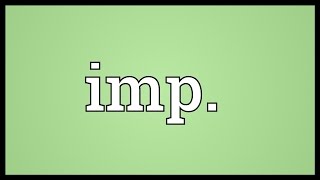 Imp Meaning [upl. by Austina]