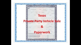 How to do a Texas motor vehicle private party title transfer and all the forms [upl. by Gney]