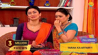 Tarak Ka Affair  FULL EPISODE  Taarak Mehta Ka Ooltah Chashmah  तारक मेहता का उल्टा चश्मा [upl. by Kyd]