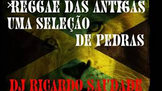 REGGAE DAS ANTIGAS UMA SELEÇÃO DE PEDRAS [upl. by Einhapets657]